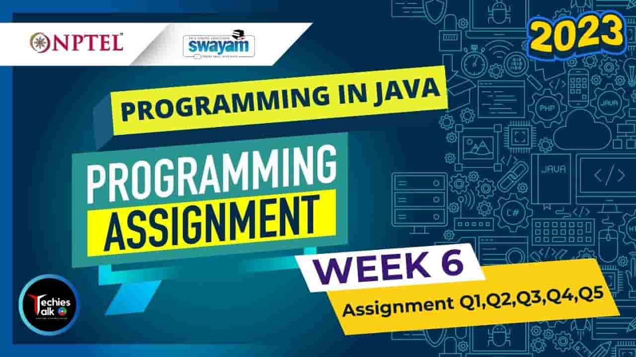programming in java nptel assignment solutions 2023 week 6